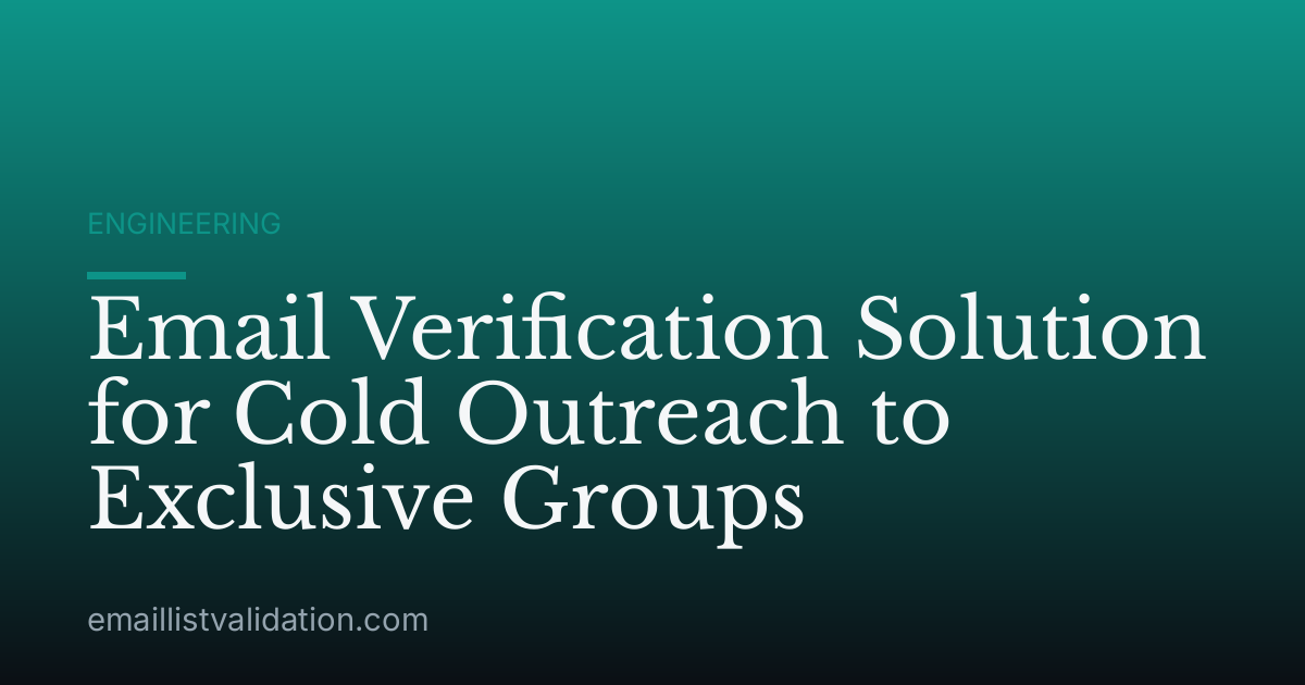 Email Verification Solution for Cold Outreach to Exclusive Groups