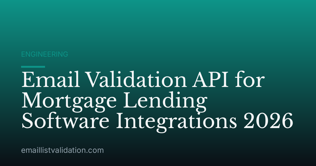 Email Validation API for Mortgage Lending Software Integrations 2026
