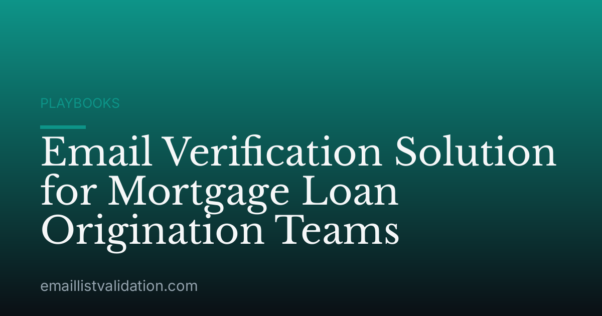 Email Verification Solution for Mortgage Loan Origination Teams