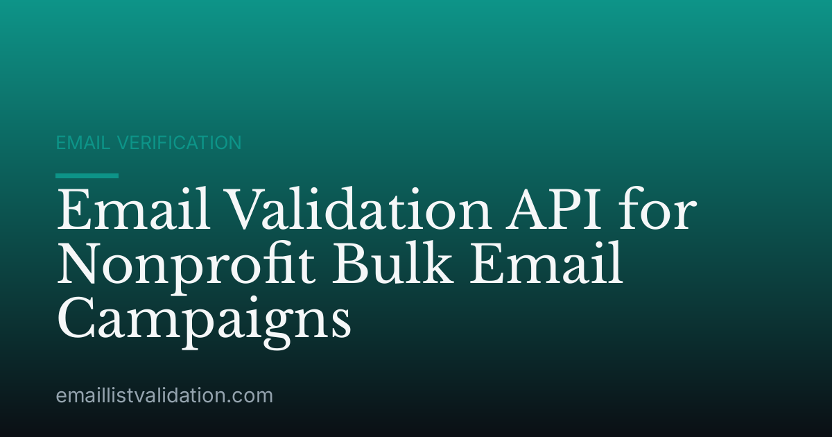 Email Validation API for Nonprofit Bulk Email Campaigns