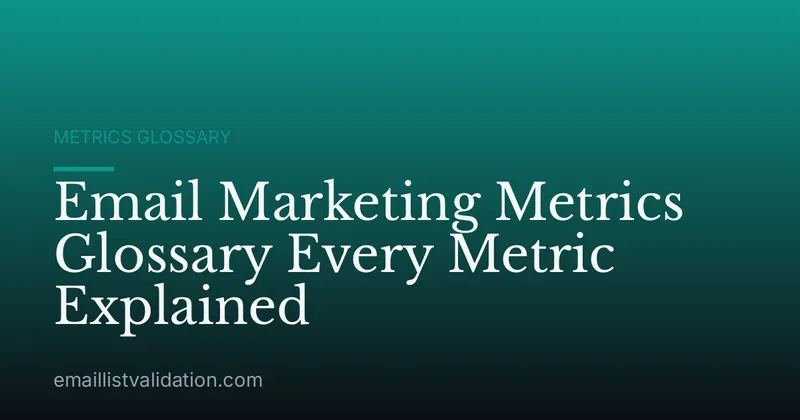 Email Marketing Metrics Glossary Every Metric Explained