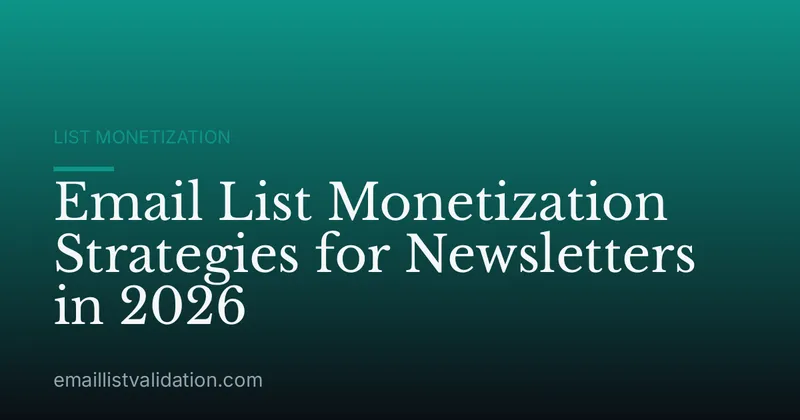 Email List Monetization Strategies for Newsletters in 2026