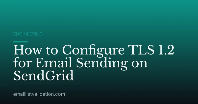 How to Configure TLS 1.2 for Email Sending on SendGrid