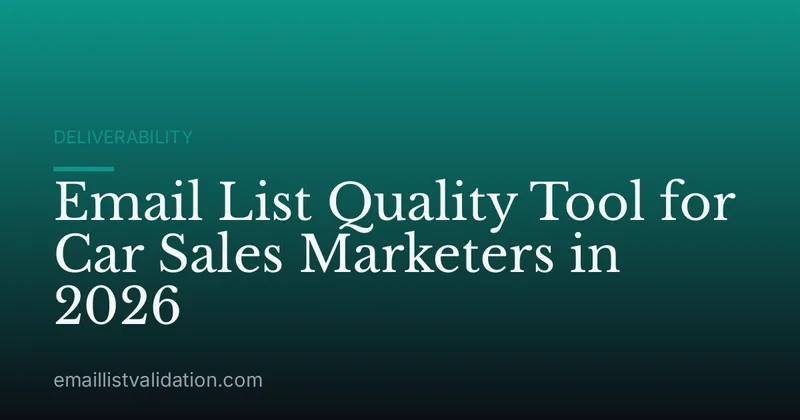 Email List Quality Tool for Car Sales Marketers in 2026