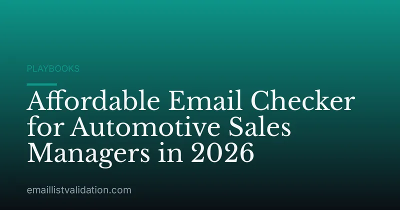 Affordable Email Checker for Automotive Sales Managers in 2026