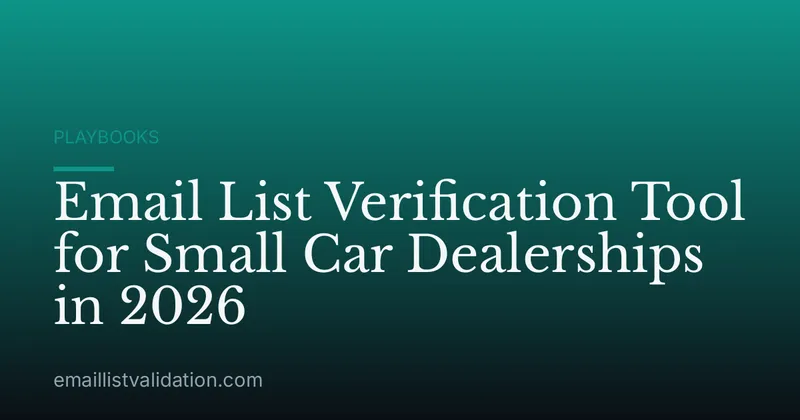 Email List Verification Tool for Small Car Dealerships in 2026