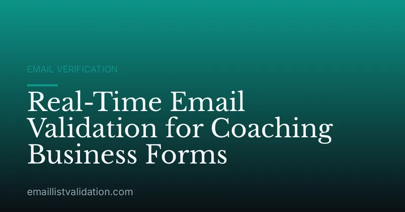 Real-Time Email Validation for Coaching Business Forms