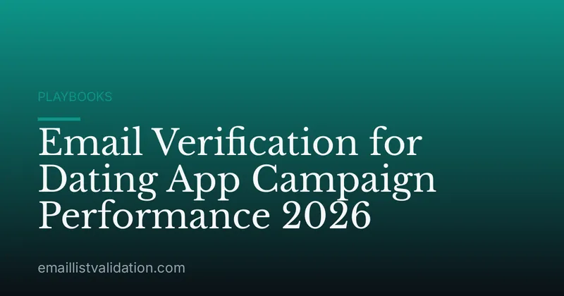 Email Verification for Dating App Campaign Performance 2026