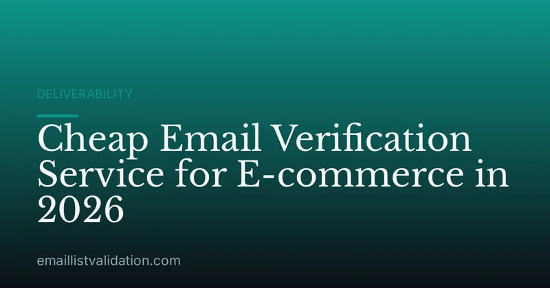 Cheap Email Verification Service for E-commerce in 2026