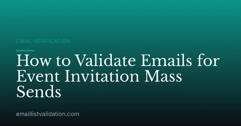 How to Validate Emails for Event Invitation Mass Sends