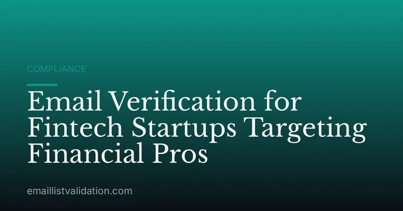 Email Verification for Fintech Startups Targeting Financial Pros