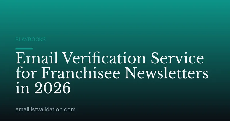 Email Verification Service for Franchisee Newsletters in 2026