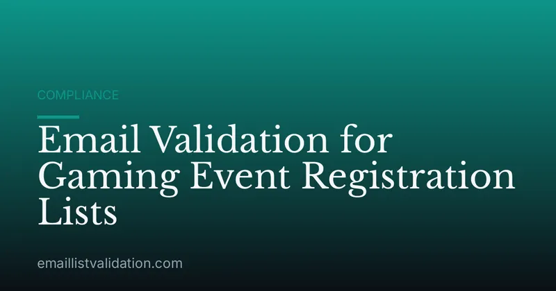 Email Validation for Gaming Event Registration Lists