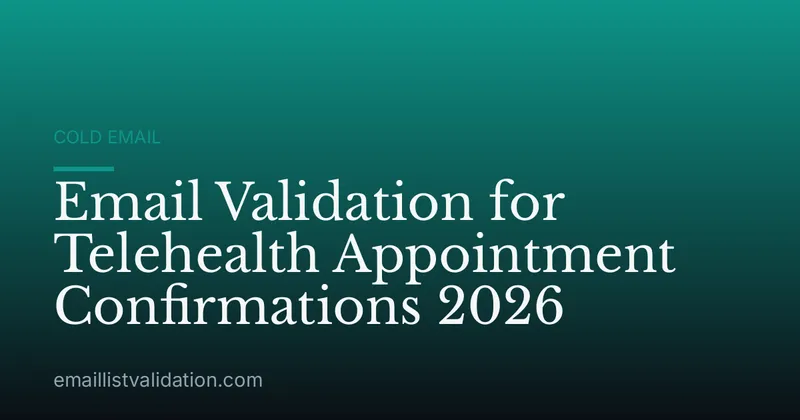 Email Validation for Telehealth Appointment Confirmations 2026
