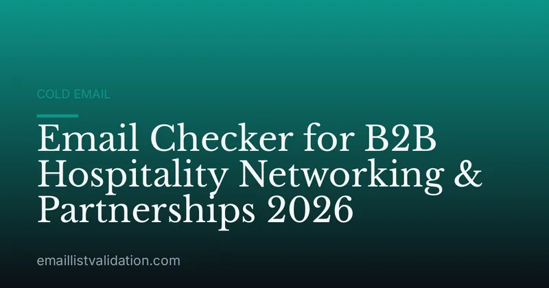 Email Checker for B2B Hospitality Networking & Partnerships 2026