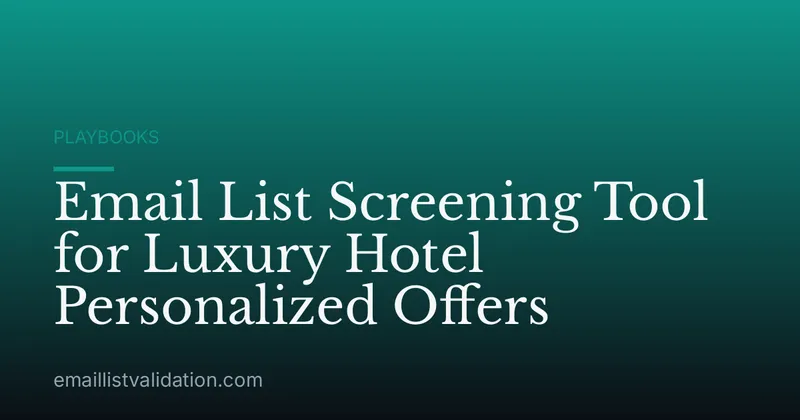 Email List Screening Tool for Luxury Hotel Personalized Offers