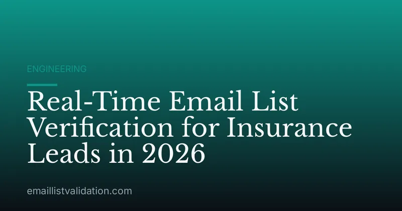 Real-Time Email List Verification for Insurance Leads in 2026