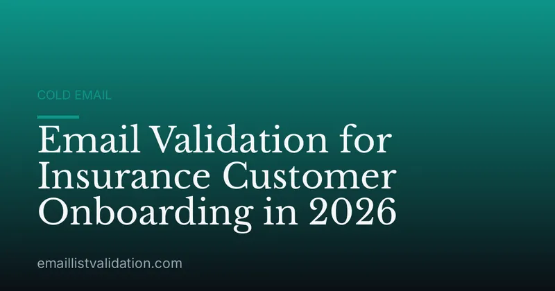 Email Validation for Insurance Customer Onboarding in 2026