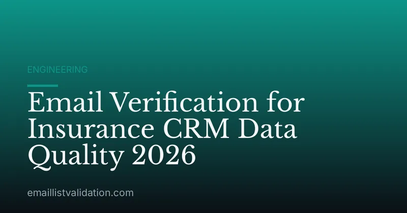 Email Verification for Insurance CRM Data Quality 2026