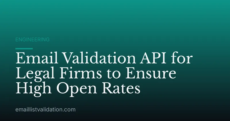 Email Validation API for Legal Firms to Ensure High Open Rates
