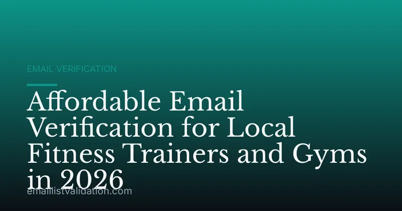 Affordable Email Verification for Local Fitness Trainers and Gyms in 2026