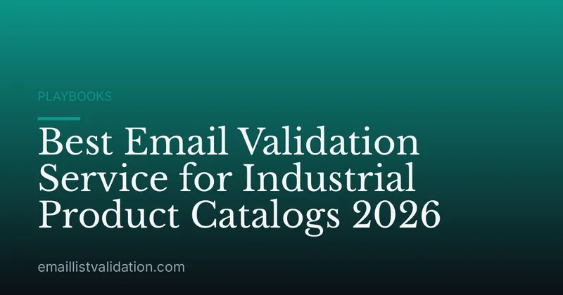 Best Email Validation Service for Industrial Product Catalogs 2026