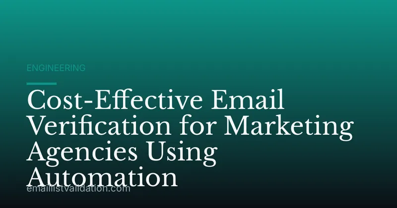 Cost-Effective Email Verification for Marketing Agencies Using Automation