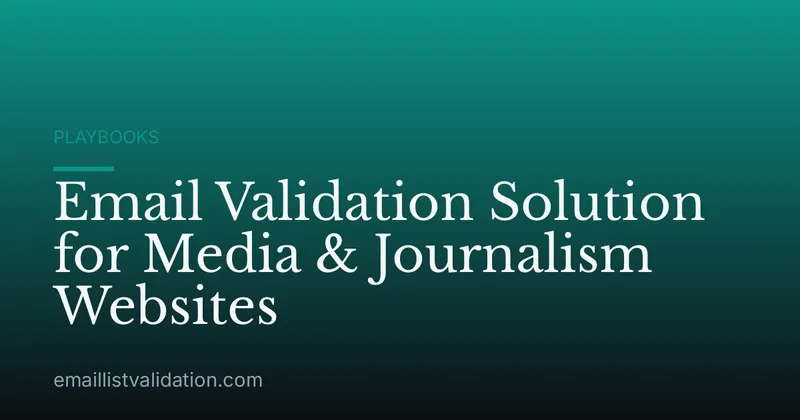 Email Validation Solution for Media & Journalism Websites
