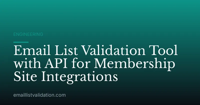 Email List Validation Tool with API for Membership Site Integrations