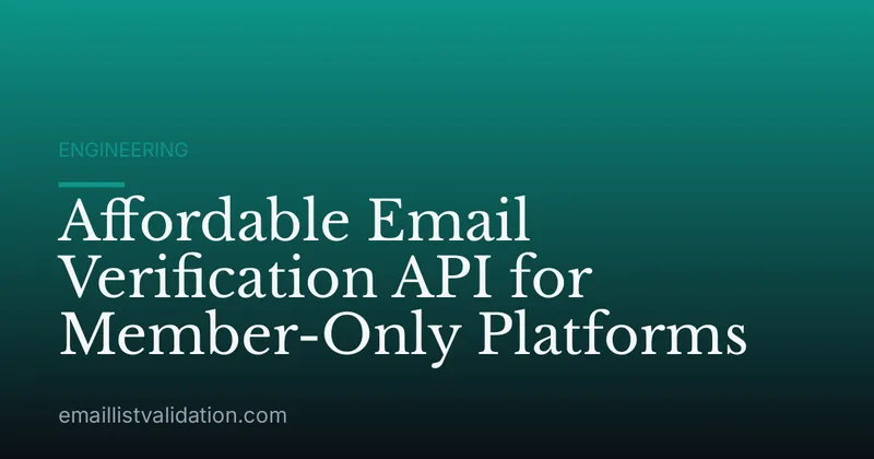 Affordable Email Verification API for Member-Only Platforms