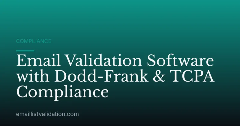 Email Validation Software with Dodd-Frank & TCPA Compliance