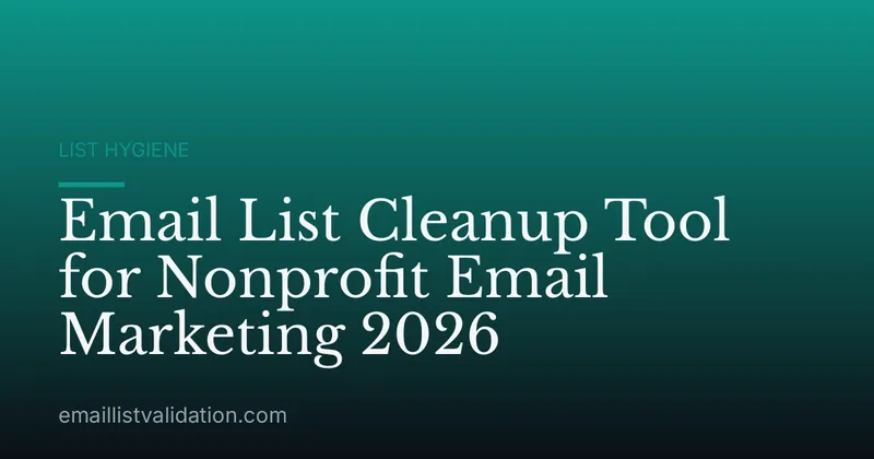 Email List Cleanup Tool for Nonprofit Email Marketing 2026