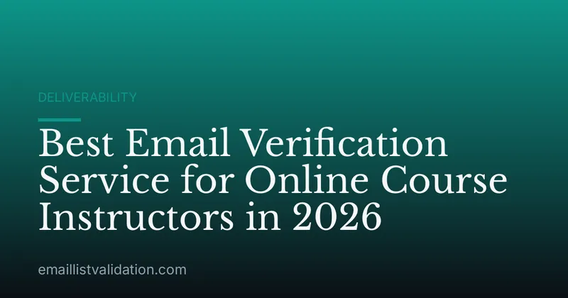 Best Email Verification Service for Online Course Instructors in 2026