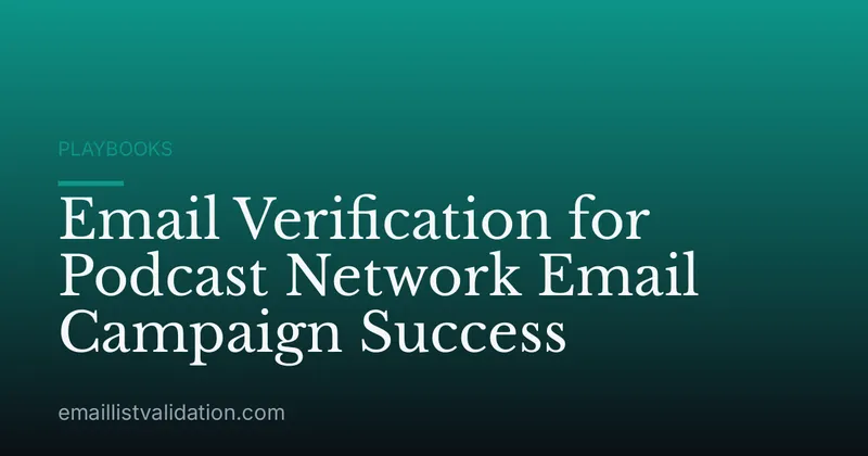 Email Verification for Podcast Network Email Campaign Success