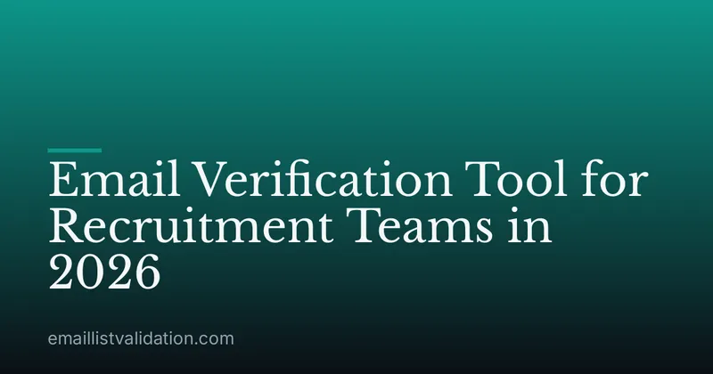 Email Verification Tool for Recruitment Teams in 2026