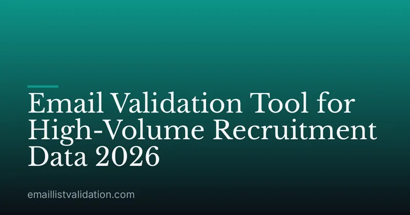 Email Validation Tool for High-Volume Recruitment Data 2026