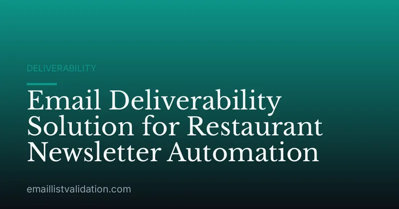 Email Deliverability Solution for Restaurant Newsletter Automation