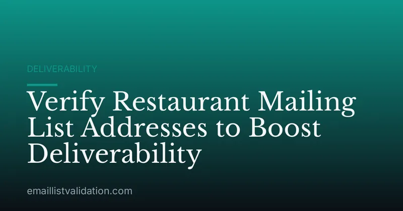 Verify Restaurant Mailing List Addresses to Boost Deliverability