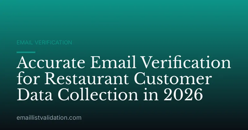 Accurate Email Verification for Restaurant Customer Data Collection in 2026