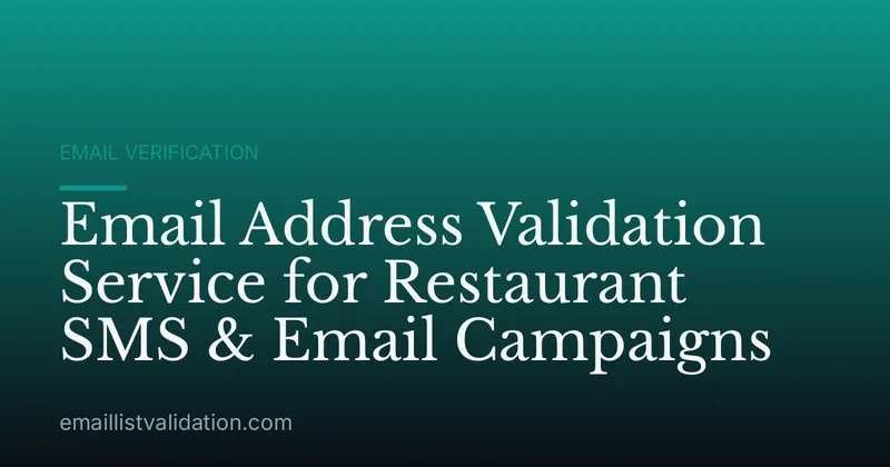 Email Address Validation Service for Restaurant SMS & Email Campaigns