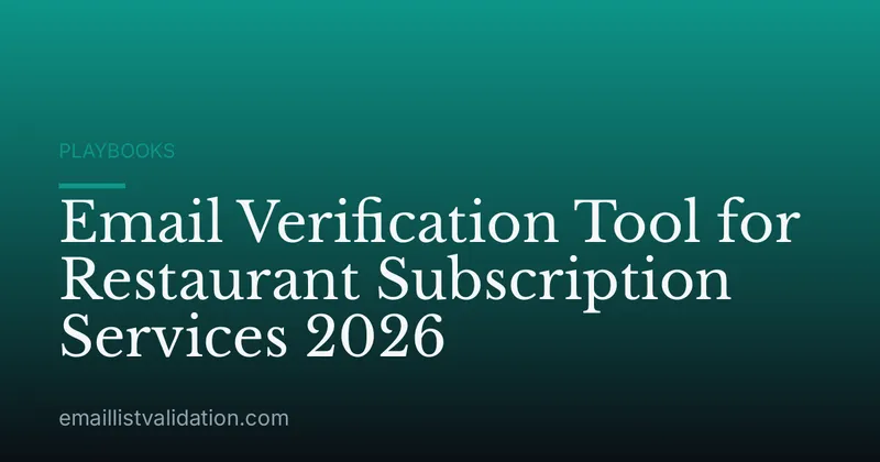 Email Verification Tool for Restaurant Subscription Services 2026