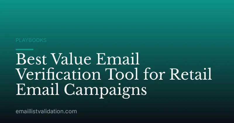 Best Value Email Verification Tool for Retail Email Campaigns