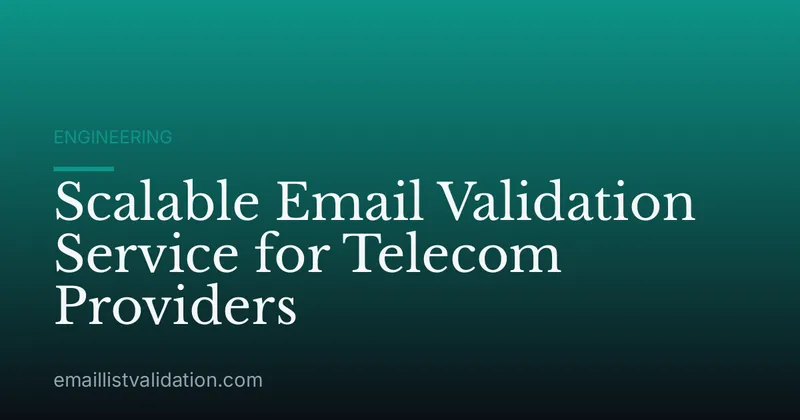Scalable Email Validation Service for Telecom Providers