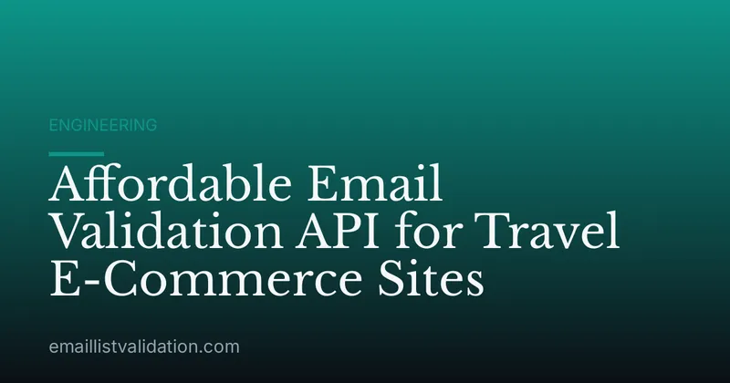 Affordable Email Validation API for Travel E-Commerce Sites