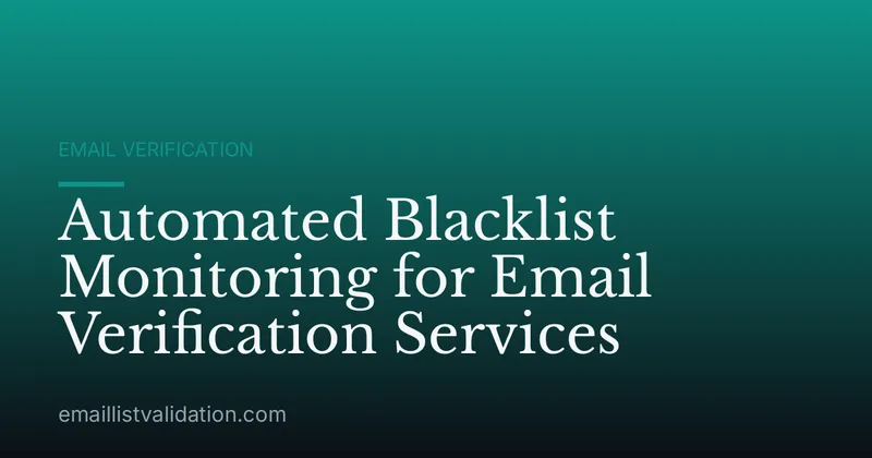 Automated Blacklist Monitoring for Email Verification Services