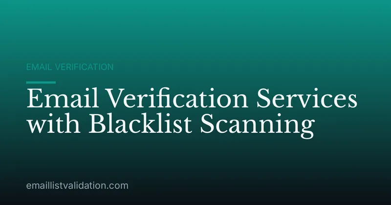 Email Verification Services with Blacklist Scanning