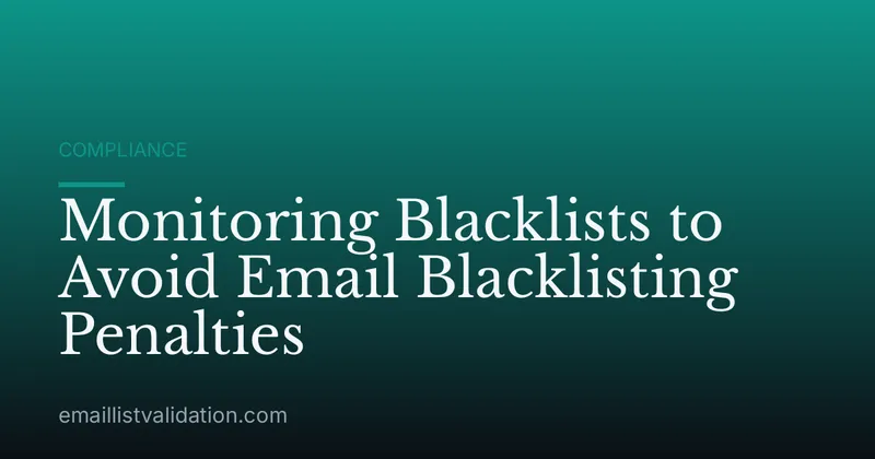 Monitoring Blacklists to Avoid Email Blacklisting Penalties
