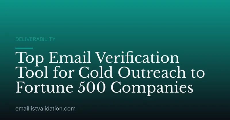 Top Email Verification Tool for Cold Outreach to Fortune 500 Companies