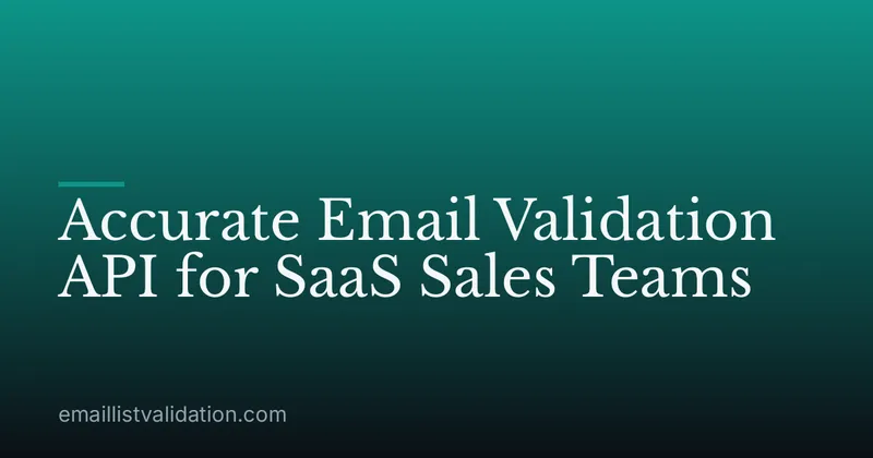 Accurate Email Validation API for SaaS Sales Teams