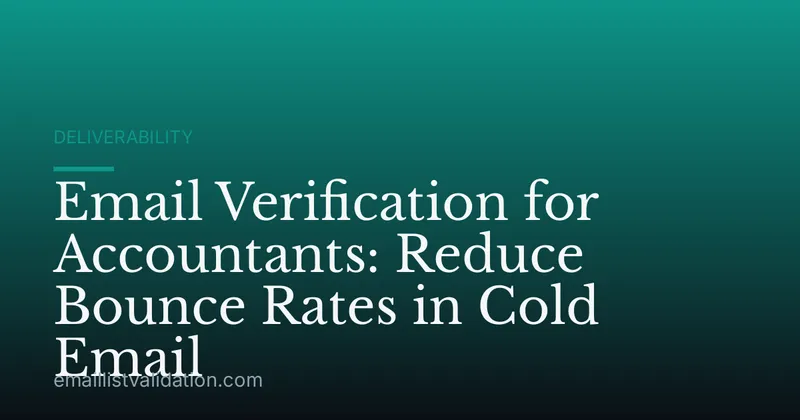 Email Verification for Accountants: Reduce Bounce Rates in Cold Email